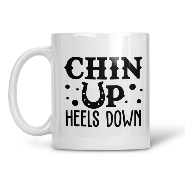Chin up heels down mug